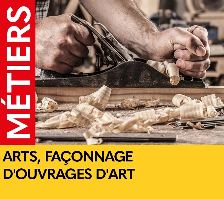 ARTS, FAÇONNAGE D'OUVRAGES D'ART